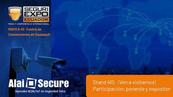 Alai Secure presentará sus soluciones M2M/IoT en Seguri Expo Ecuador