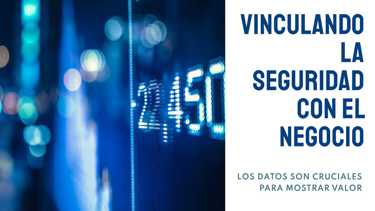 Vinculando la seguridad con el negocio