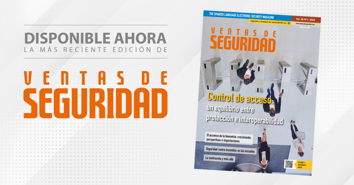¡Lea en línea la nueva edición de Ventas de Seguridad!